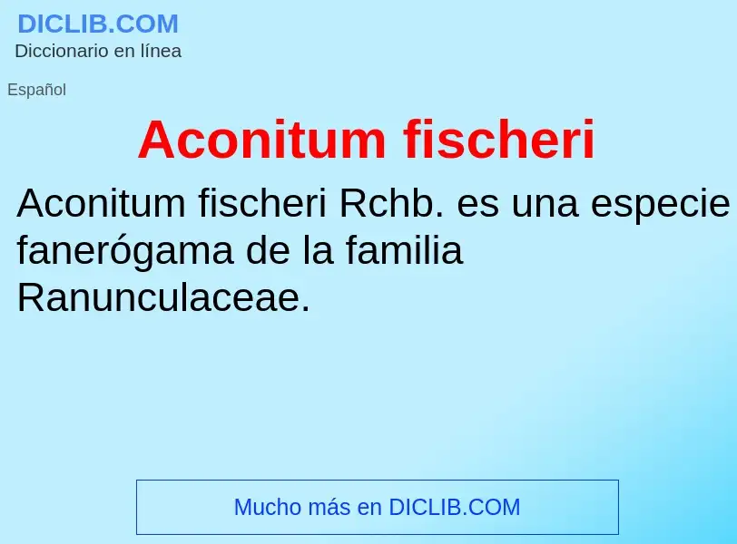 O que é Aconitum fischeri - definição, significado, conceito