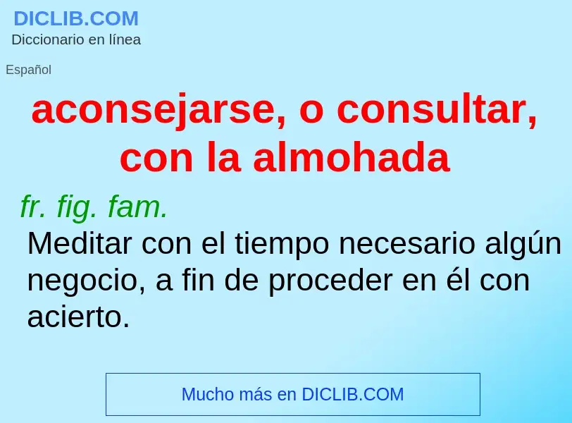 O que é aconsejarse, o consultar, con la almohada - definição, significado, conceito