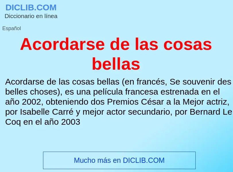 What is Acordarse de las cosas bellas - meaning and definition