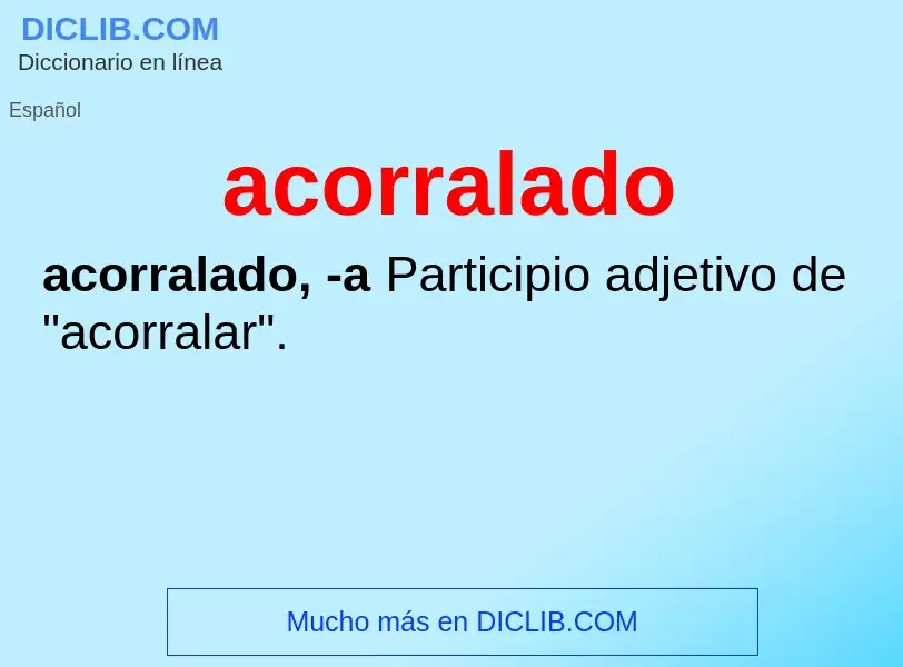 Was ist acorralado - Definition