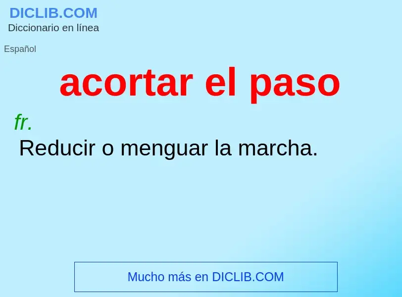 O que é acortar el paso - definição, significado, conceito