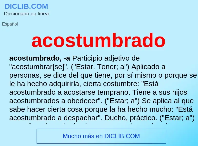 Was ist acostumbrado - Definition