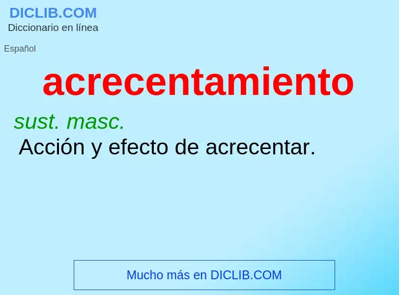 Wat is acrecentamiento - definition