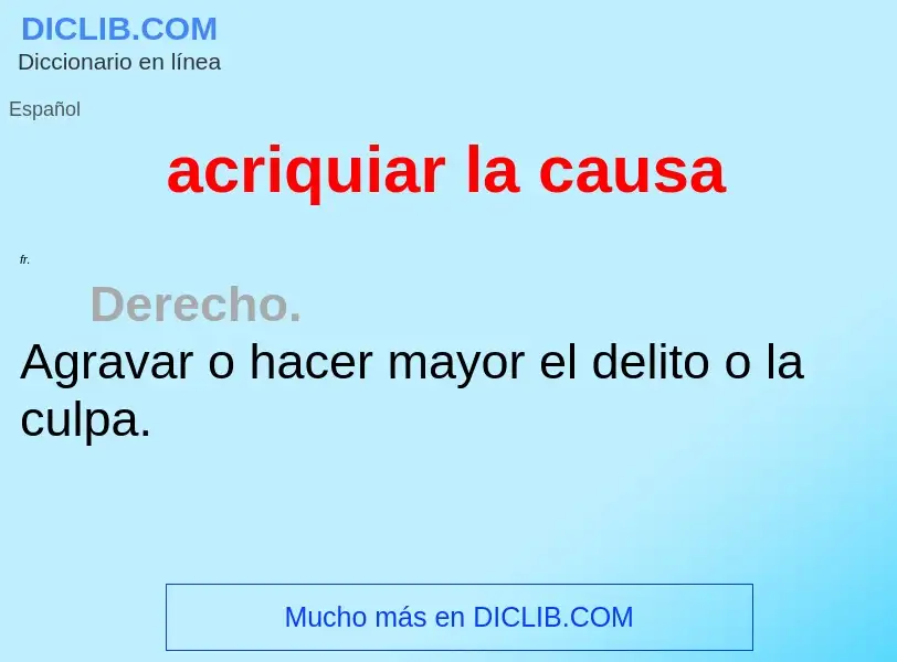 What is acriquiar la causa - definition