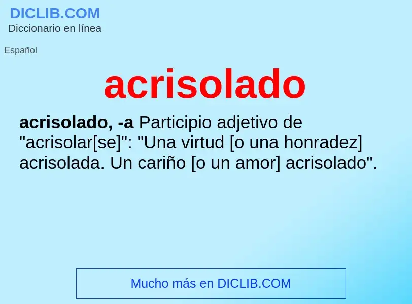 O que é acrisolado - definição, significado, conceito