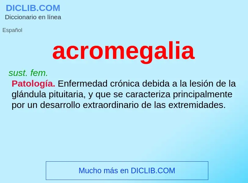 ¿Qué es acromegalia? - significado y definición