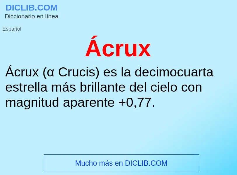 ¿Qué es Ácrux? - significado y definición