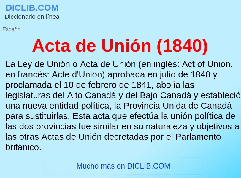 ¿Qué es Acta de Unión (1840)? - significado y definición