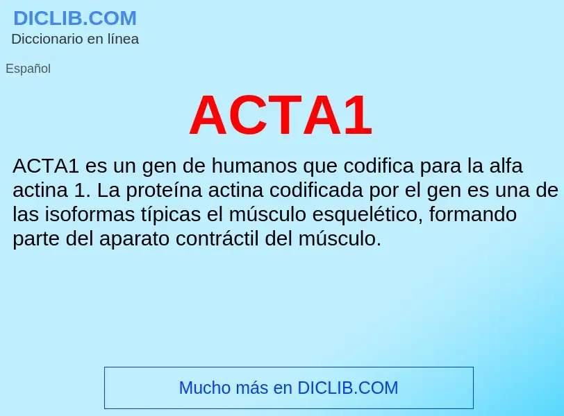 What is ACTA1 - definition