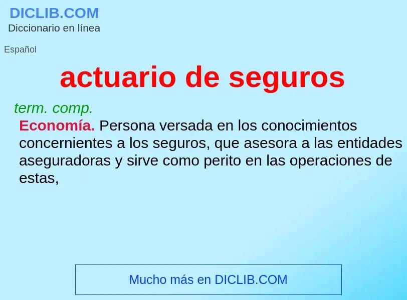 ¿Qué es actuario de seguros? - significado y definición