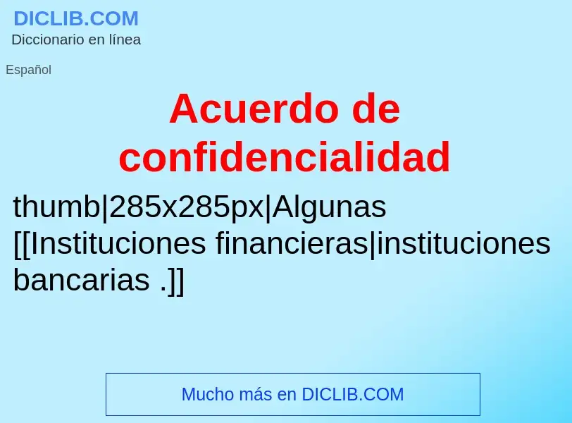 Wat is Acuerdo de confidencialidad - definition