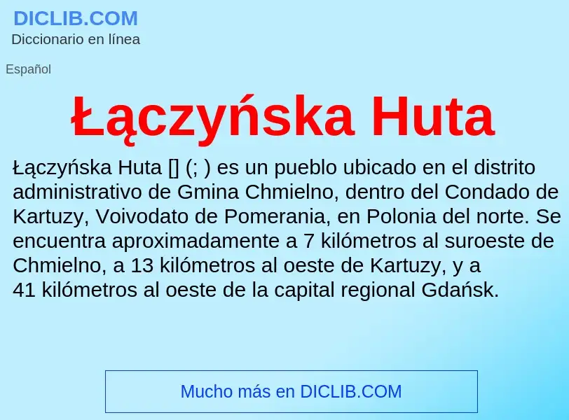 Qu'est-ce que Łączyńska Huta - définition