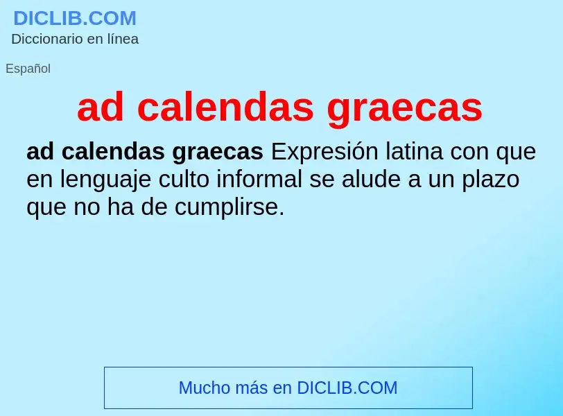 Wat is ad calendas graecas - definition