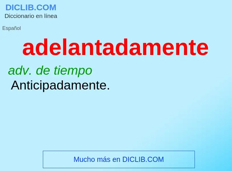 What is adelantadamente - meaning and definition