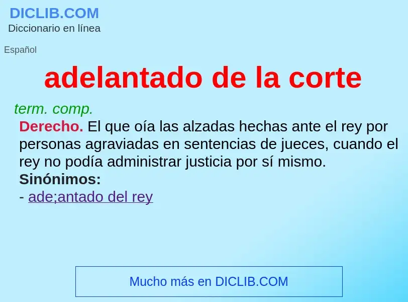 What is adelantado de la corte - definition