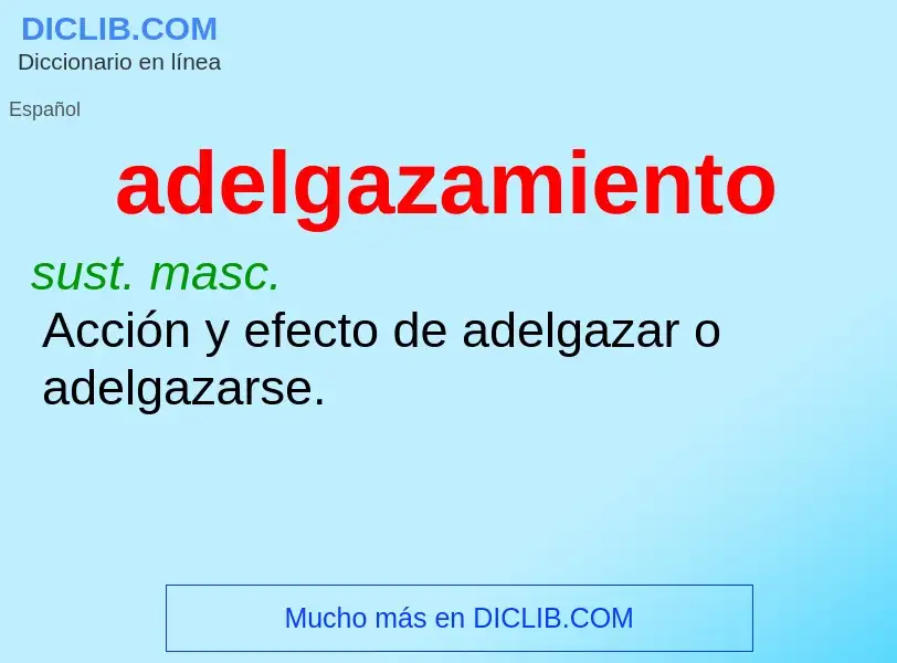 Wat is adelgazamiento - definition