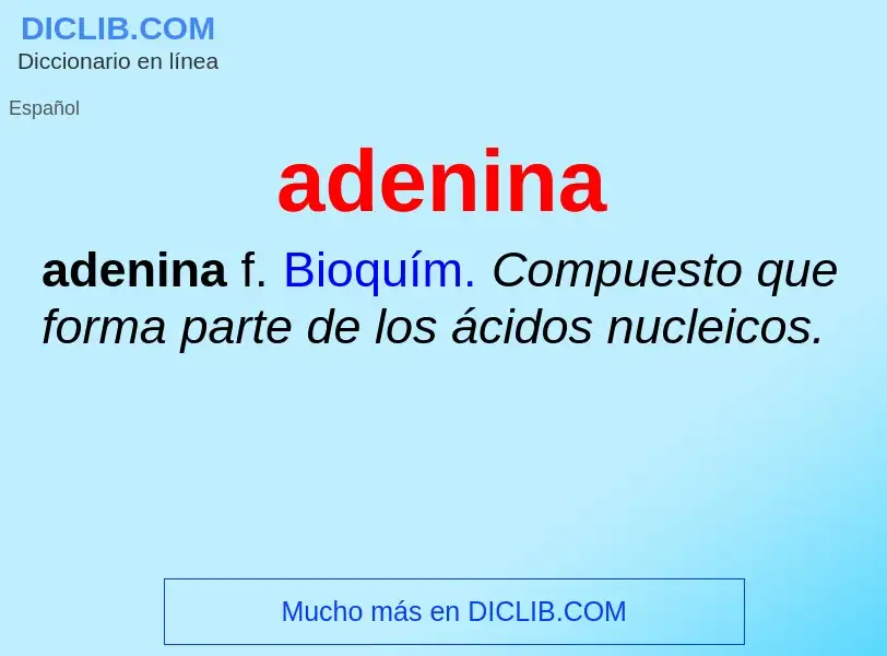 ¿Qué es adenina? - significado y definición