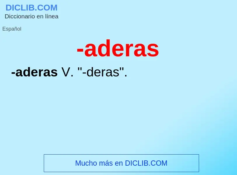 Wat is -aderas - definition