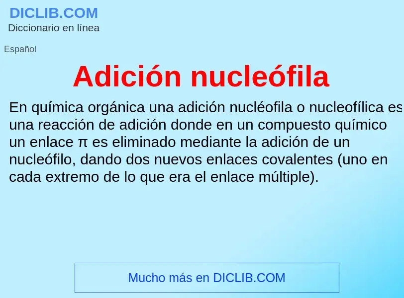 Что такое Adición nucleófila - определение