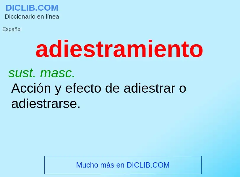 O que é adiestramiento - definição, significado, conceito