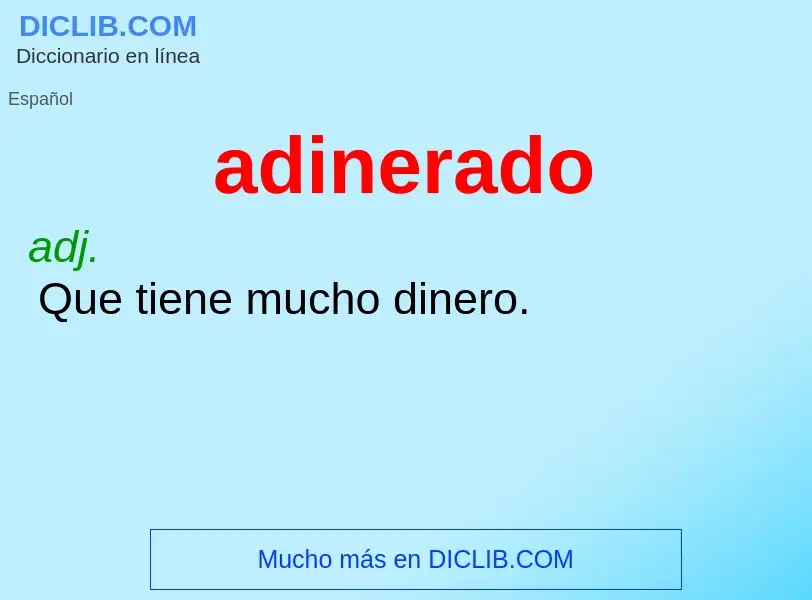 O que é adinerado - definição, significado, conceito