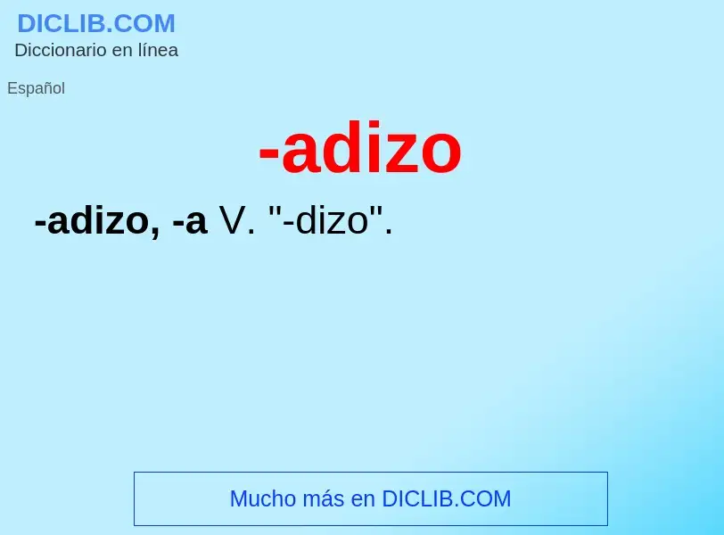 Wat is -adizo - definition