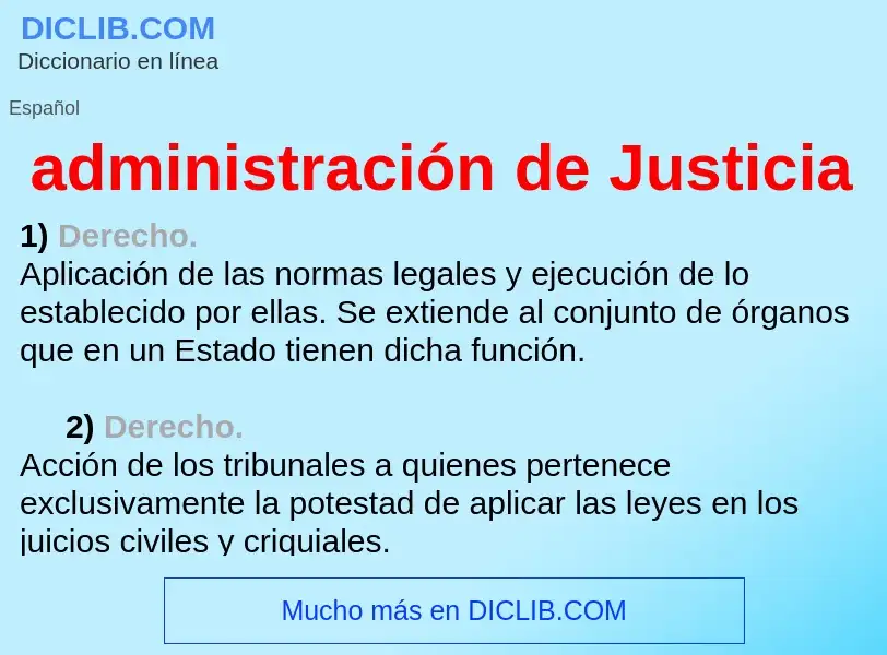 Wat is administración de Justicia - definition