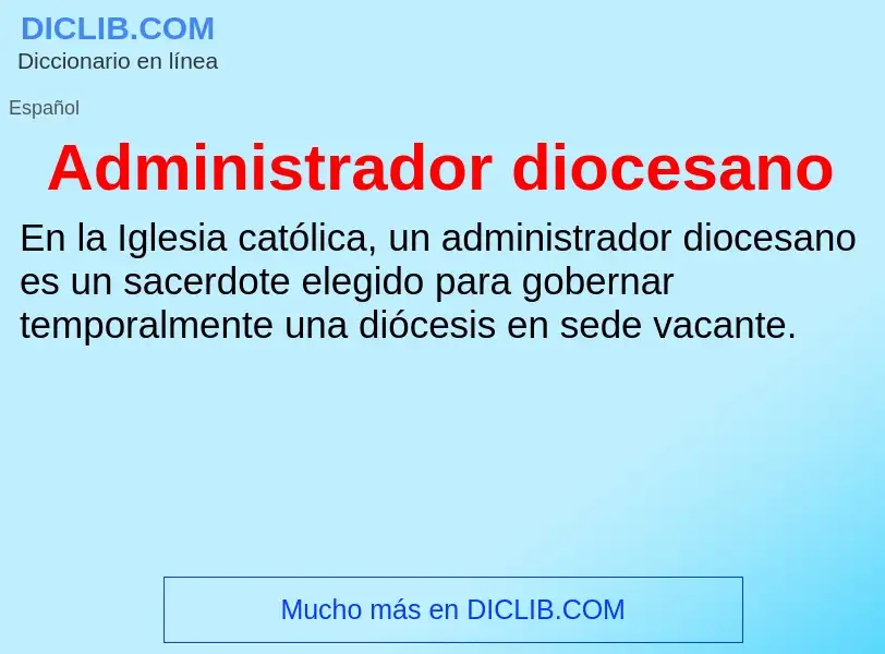 Что такое Administrador diocesano - определение