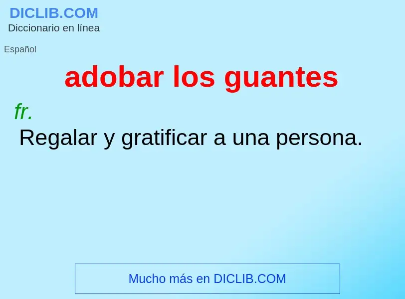 ¿Qué es adobar los guantes? - significado y definición