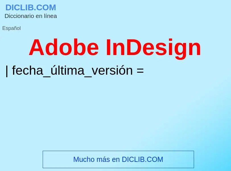 ¿Qué es Adobe InDesign? - significado y definición