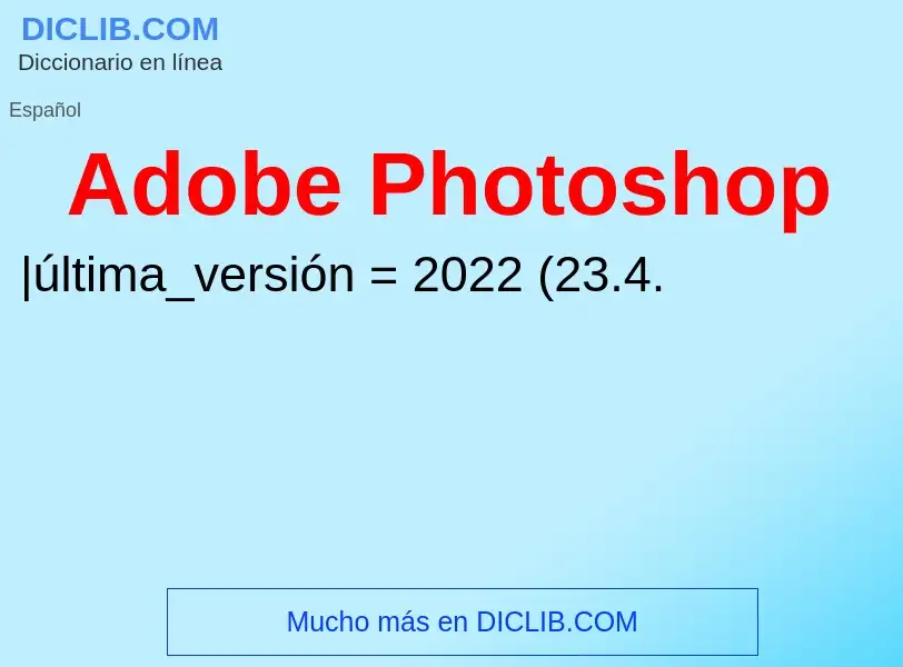 ¿Qué es Adobe Photoshop? - significado y definición