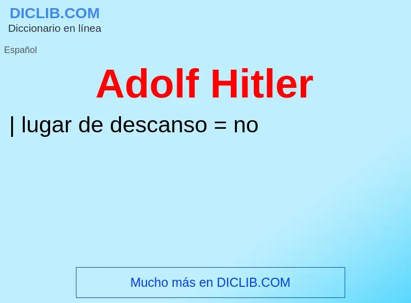 Che cos'è Adolf Hitler - definizione