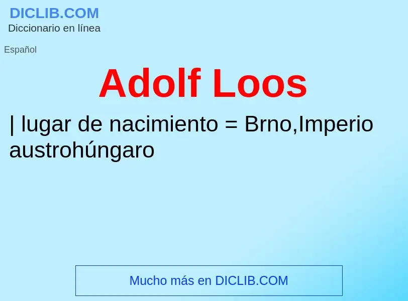 ¿Qué es Adolf Loos? - significado y definición