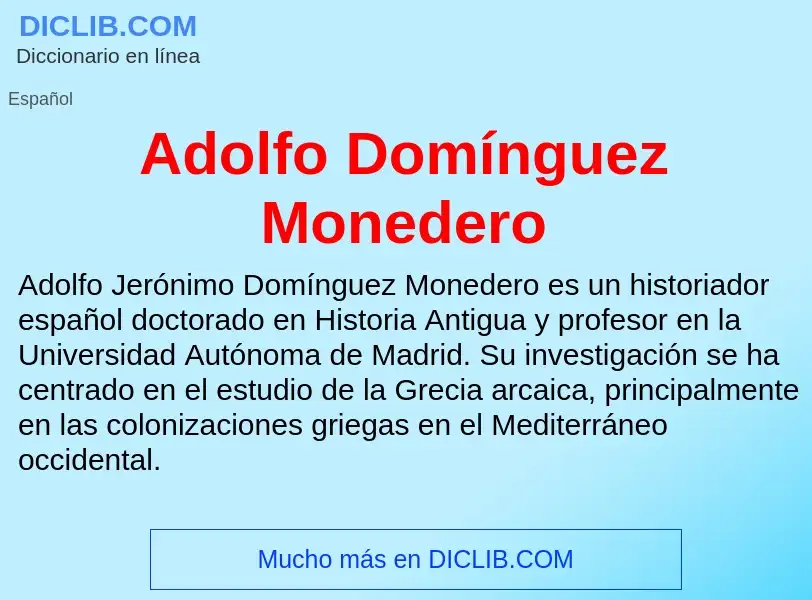 Qu'est-ce que Adolfo Domínguez Monedero - définition