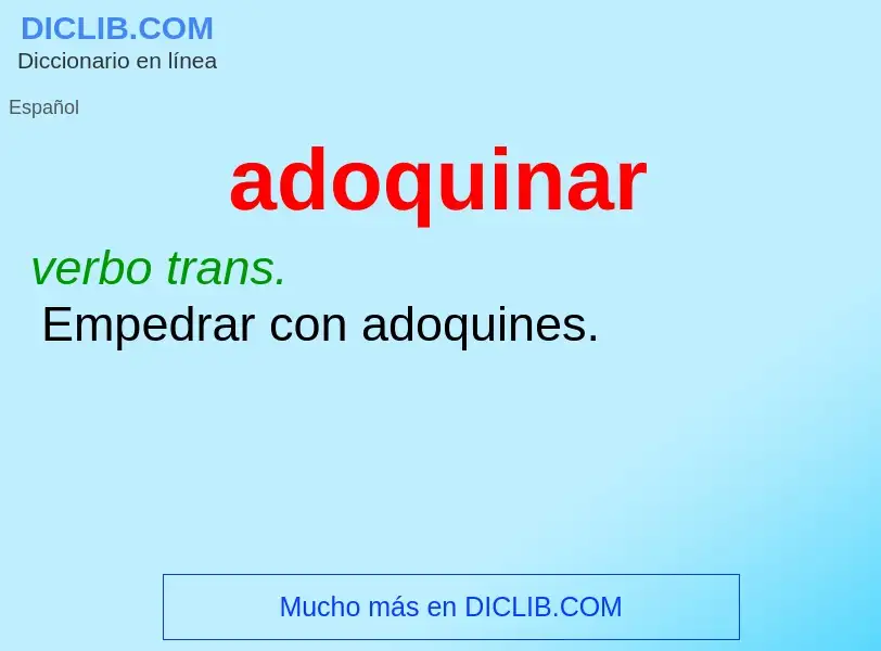 What is adoquinar - meaning and definition