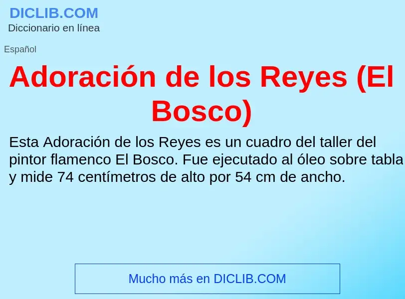 O que é Adoración de los Reyes (El Bosco) - definição, significado, conceito