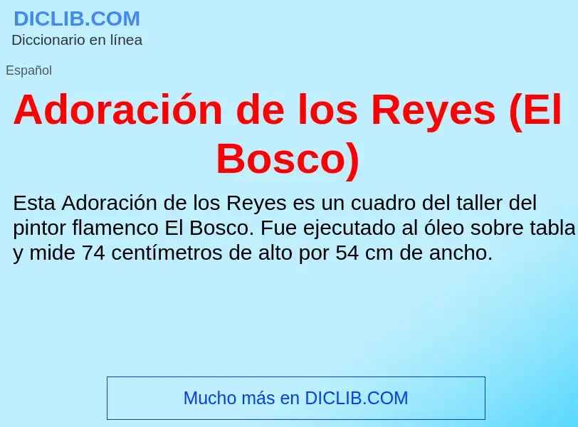 Che cos'è Adoración de los Reyes (El Bosco) - definizione