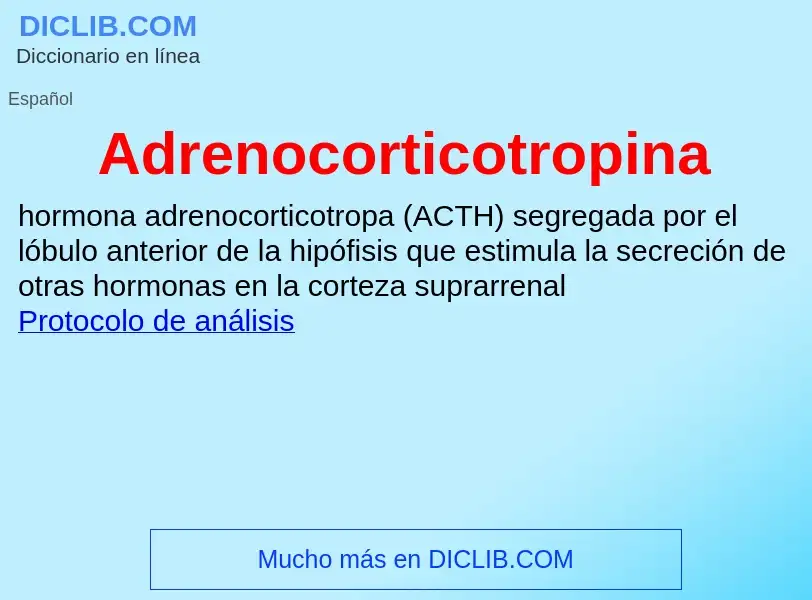 ¿Qué es Adrenocorticotropina? - significado y definición