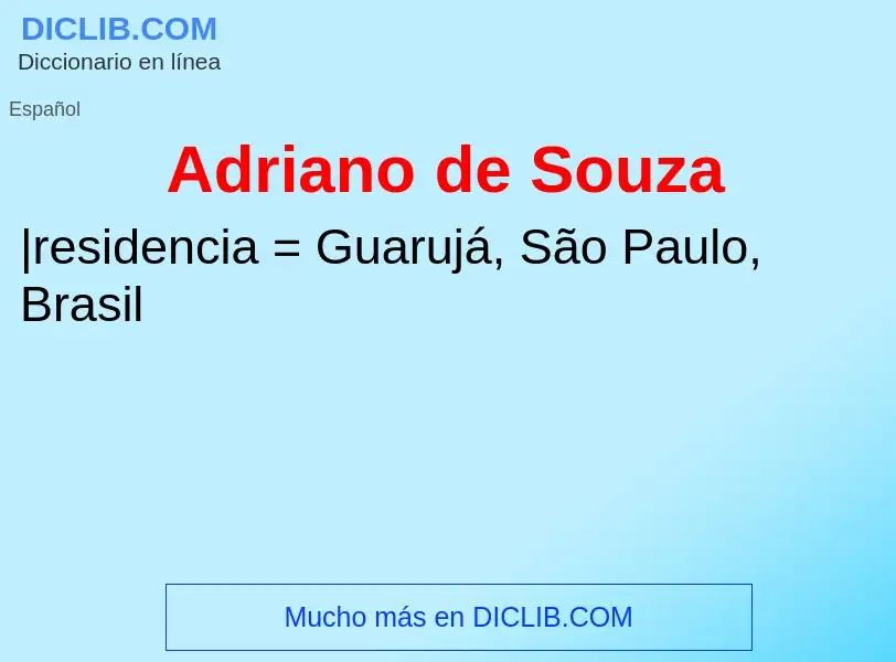 ¿Qué es Adriano de Souza? - significado y definición