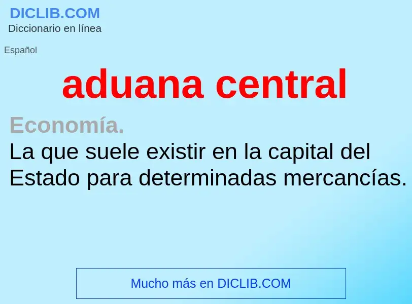 What is aduana central - meaning and definition