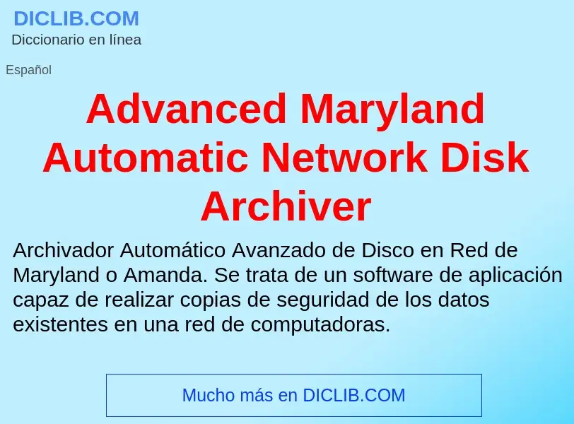 Что такое Advanced Maryland Automatic Network Disk Archiver - определение