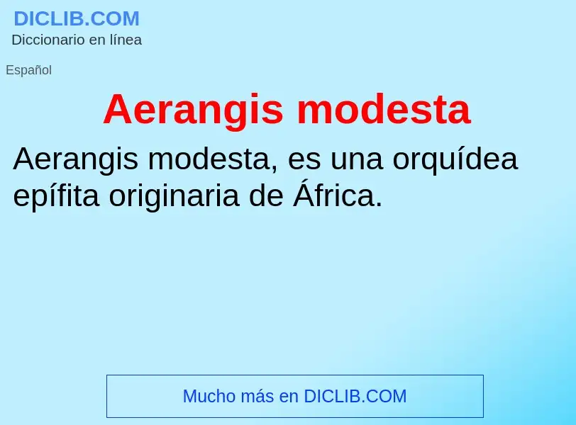 O que é Aerangis modesta - definição, significado, conceito