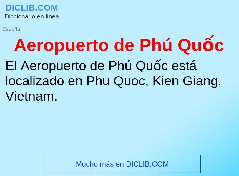 ¿Qué es Aeropuerto de Phú Quốc? - significado y definición