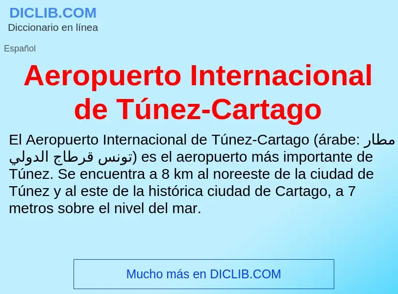 Che cos'è Aeropuerto Internacional de Túnez-Cartago - definizione