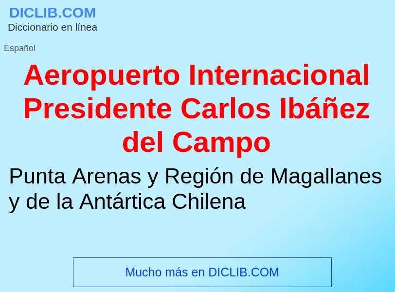 O que é Aeropuerto Internacional Presidente Carlos Ibáñez del Campo - definição, significado, concei