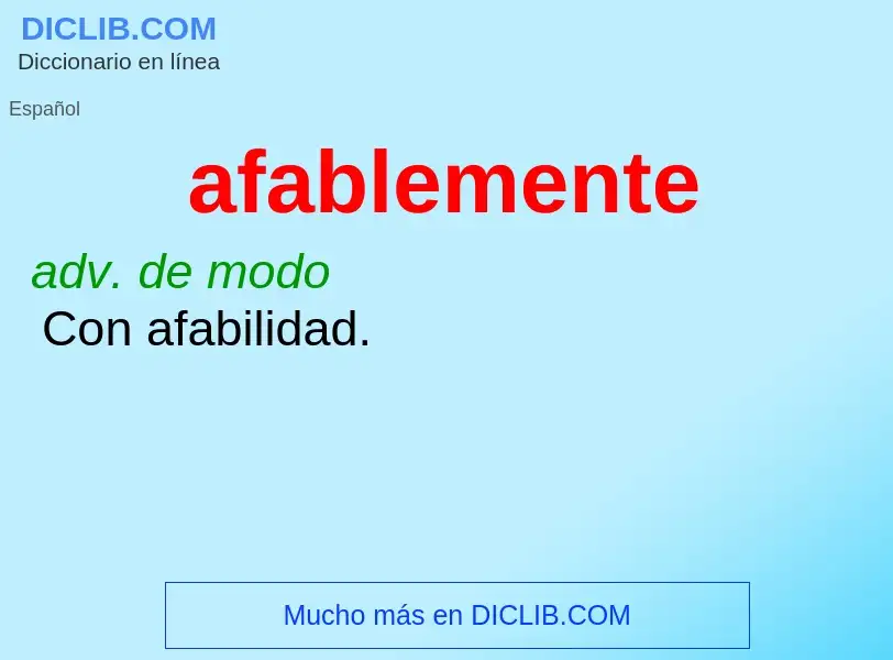 What is afablemente - meaning and definition