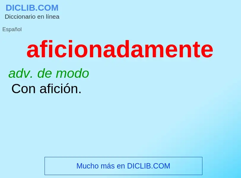 O que é aficionadamente - definição, significado, conceito