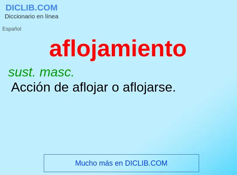 What is aflojamiento - definition