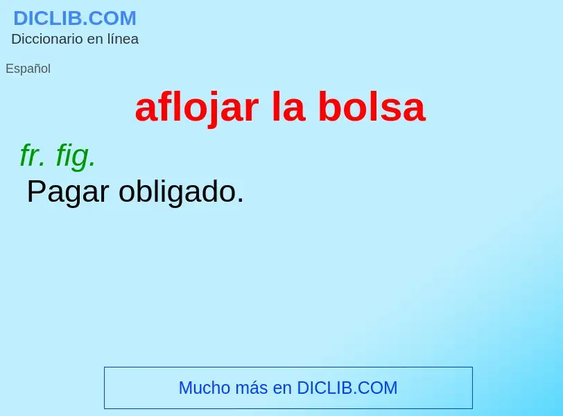 Che cos'è aflojar la bolsa - definizione