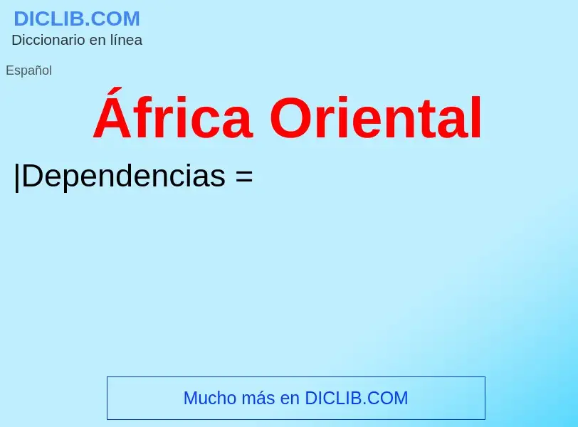 What is África Oriental - meaning and definition